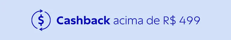 Cashback acima de R$ 499