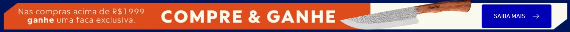 Compre & Ganhe: Nas compras acima de R$1999 ganhe uma faca exclusiva
